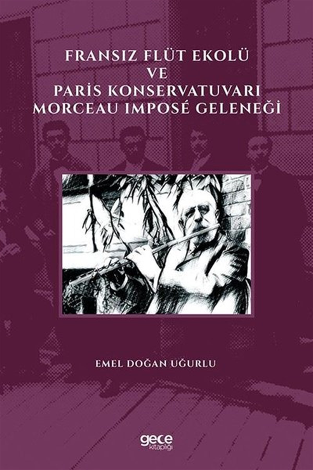 Emel Doğan UğurluMüzik KitaplarıFransız Flüt Ekolü ve Paris Konservatuvarı Morceau Impose Geleneği