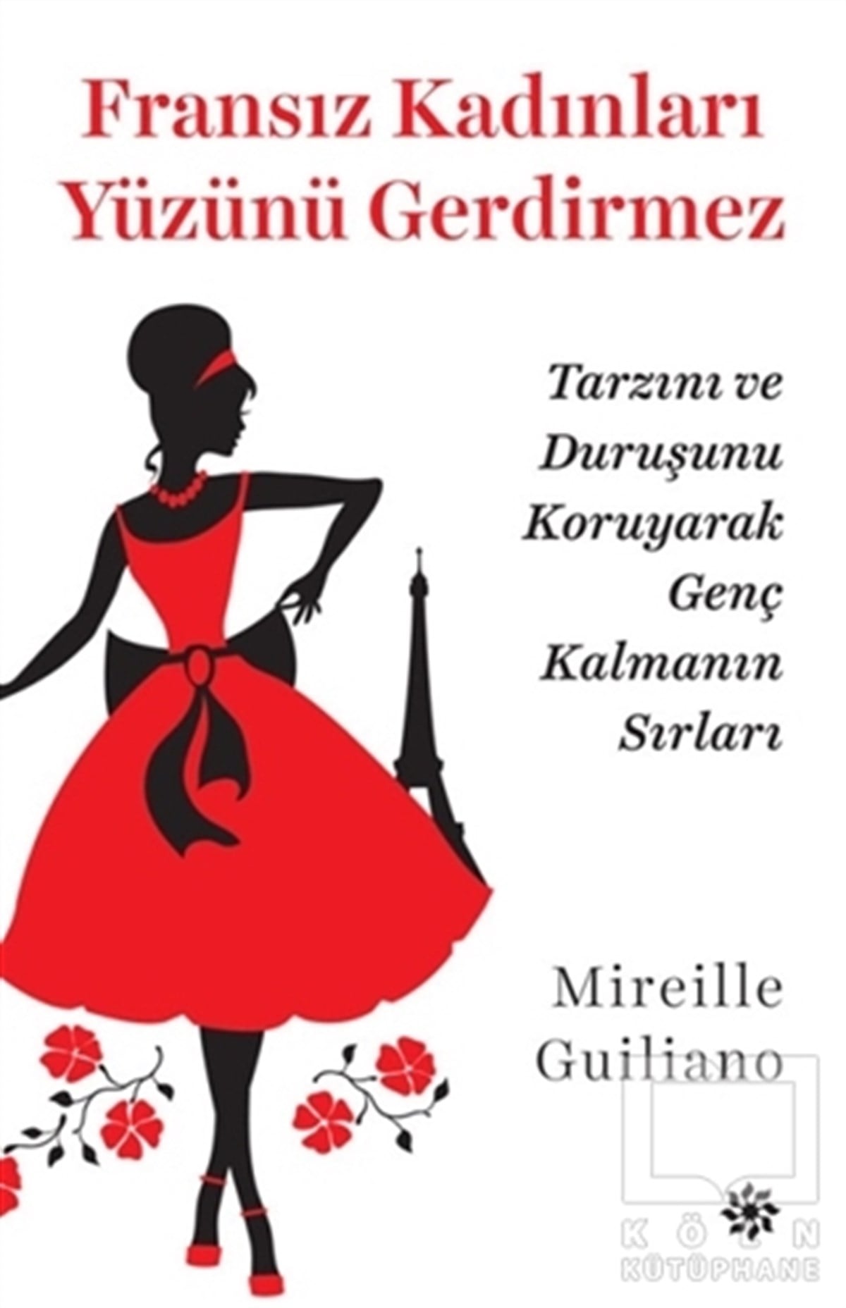 Mireille GuilianoKişisel GelişimFransız Kadınları Yüzünü Gerdirmez
