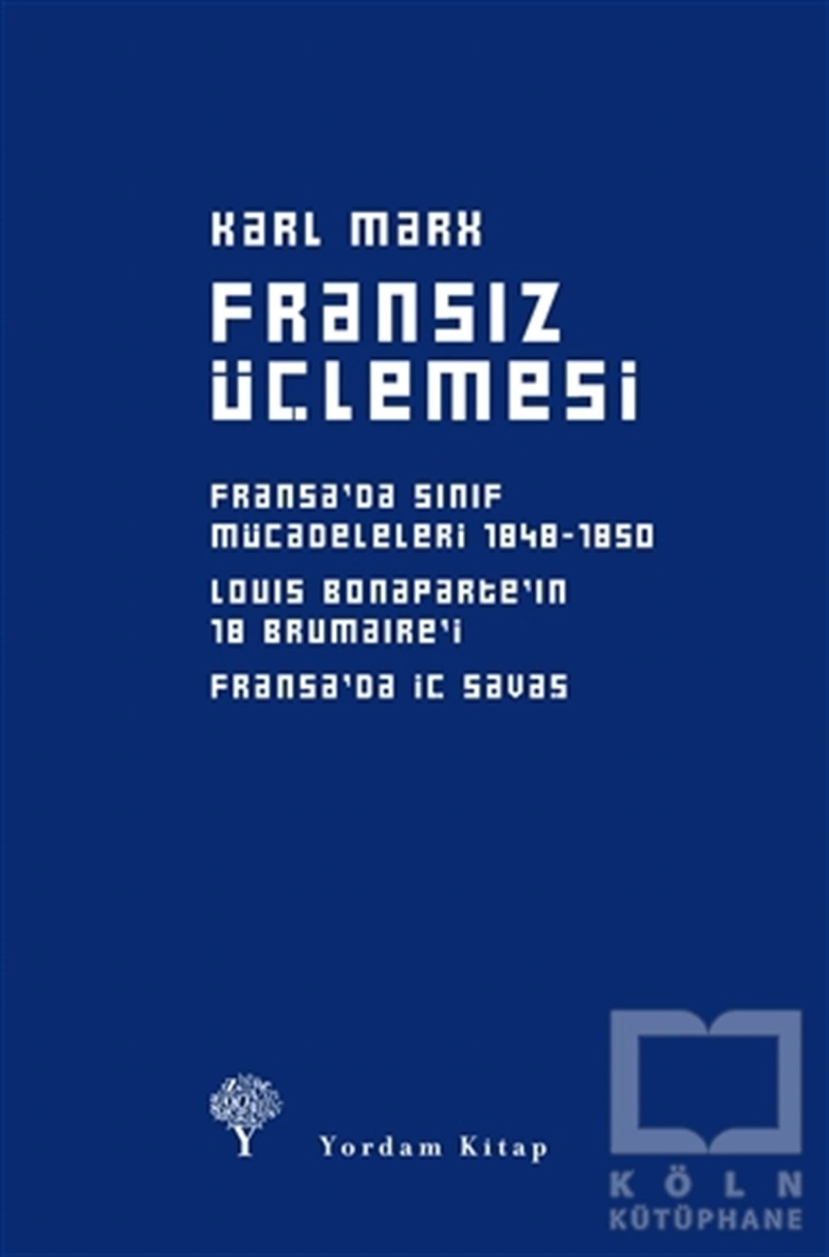 Karl MarxDünya Siyaseti ve PolitikasıFransız Üçlemesi