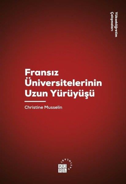 Christine MusselinEğitimFransız Üniversitelerinin Uzun Yürüyüşü