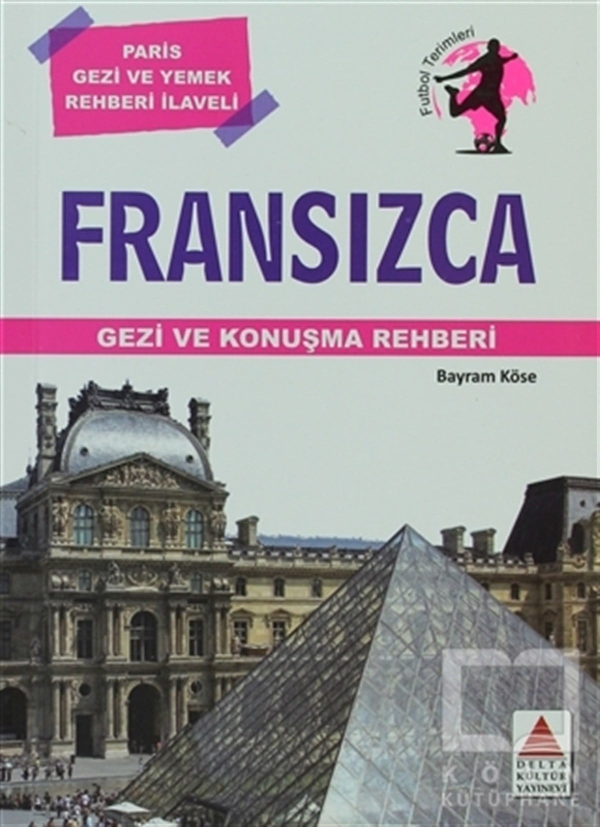 Bayram KöseGenel KonularFransızca Gezi ve Konuşma Rehberi