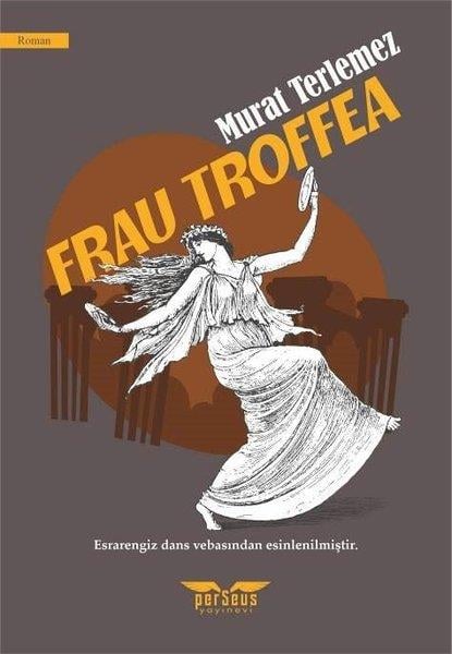 Murat TerlemezTürkiye RomanFrau Troffea