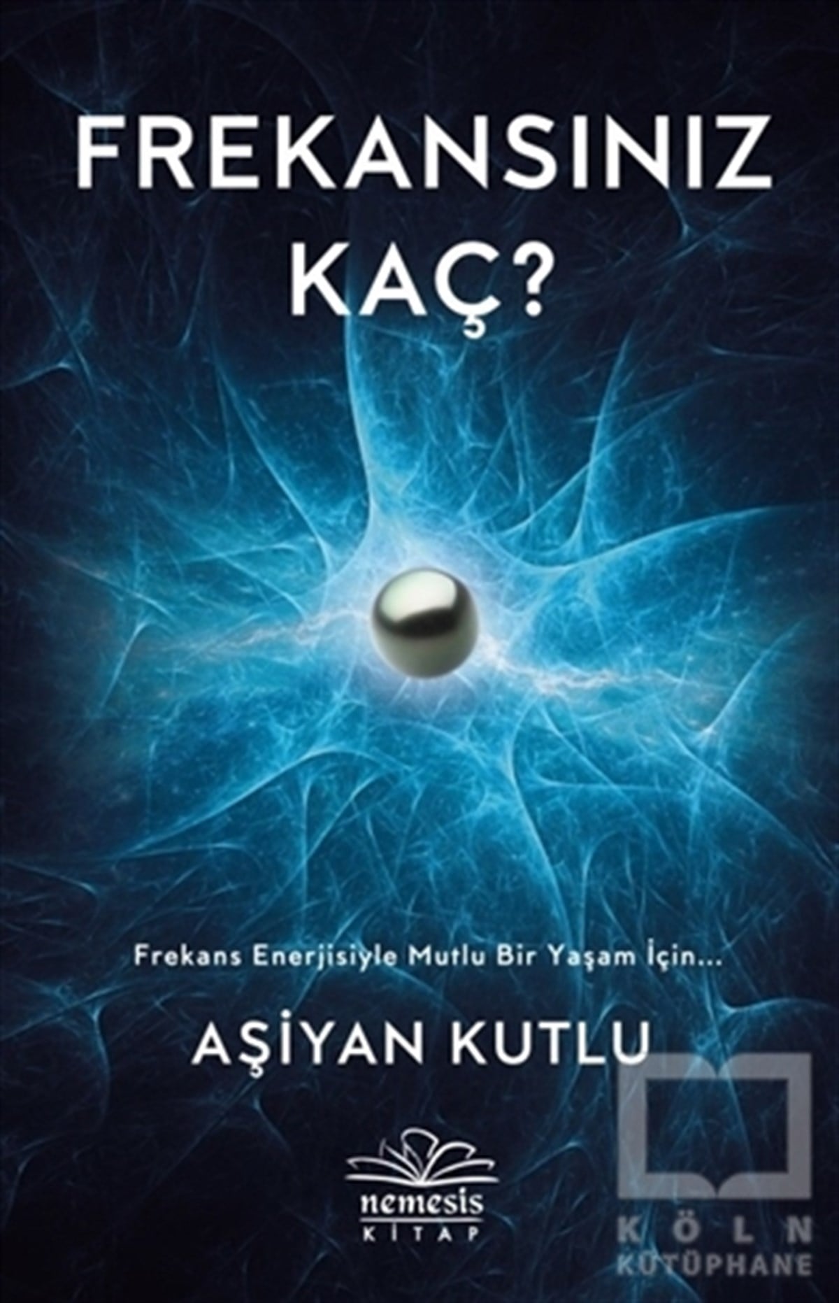 Aşiyan KutluKişisel Gelişim KitaplarıFrekansınız Kaç?