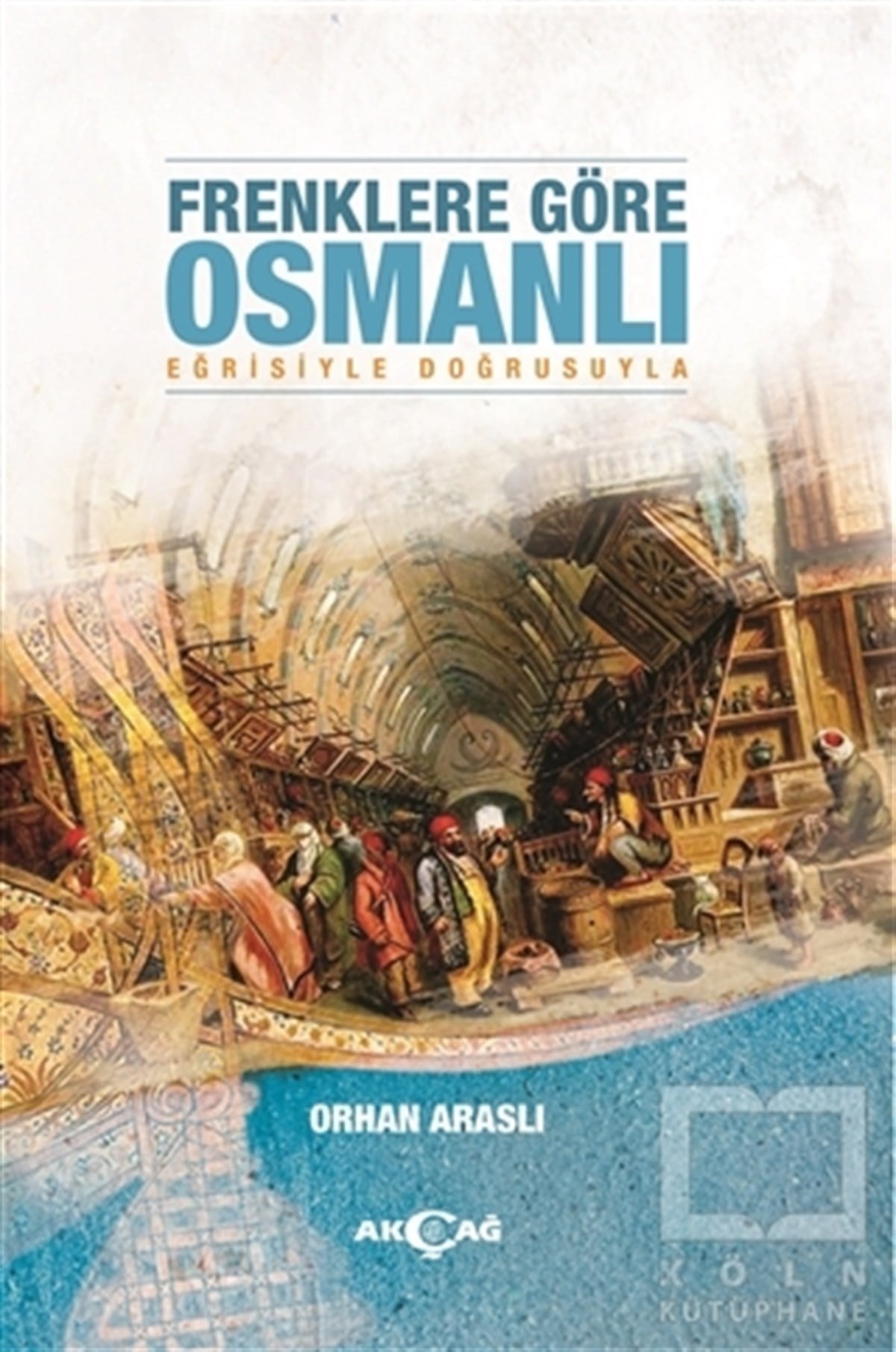 Orhan AraslıOsmanlı Tarihi KitaplarıFrenklere Göre Osmanlı