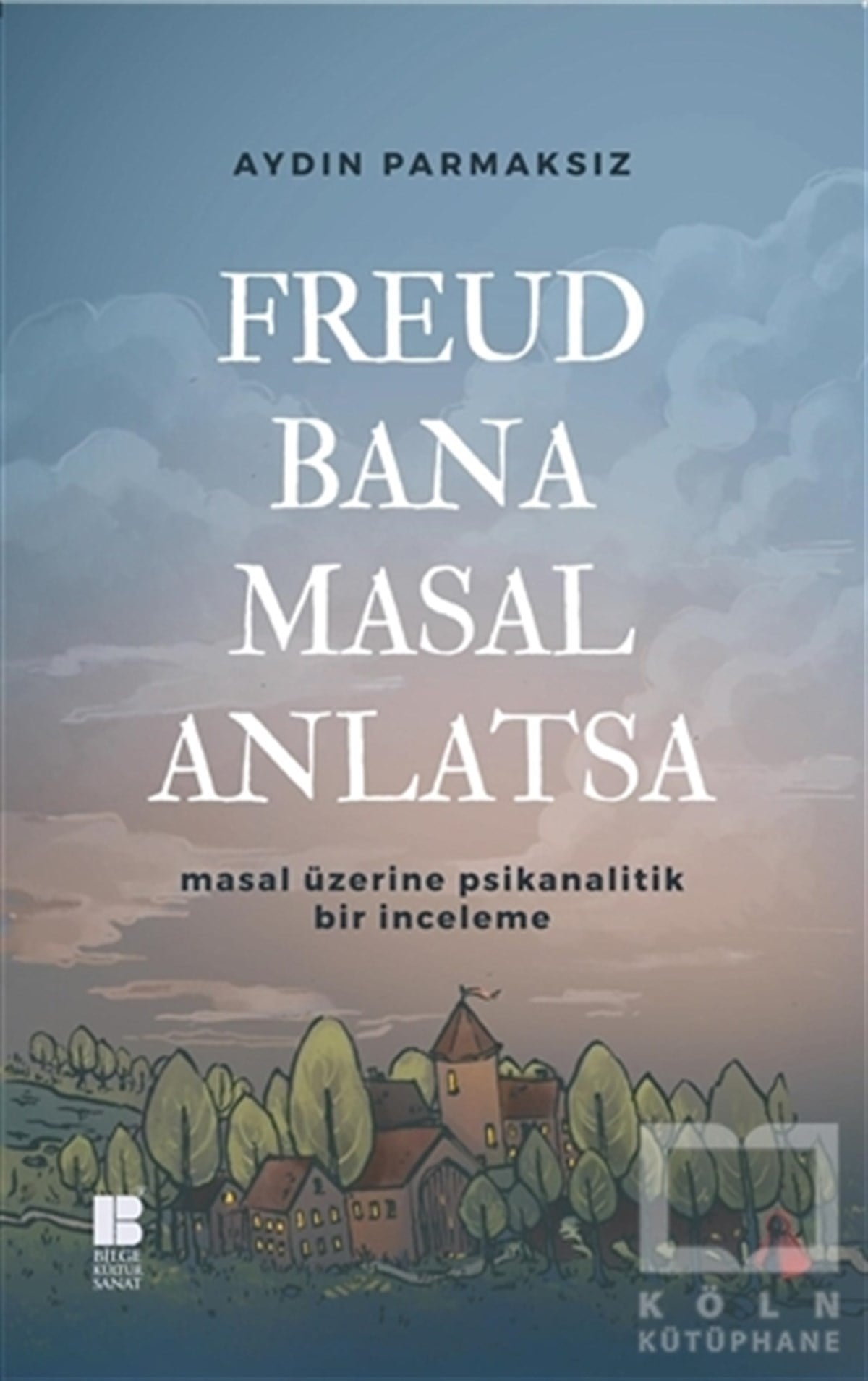 Aydın ParmaksızAraştırma-İnceleme-ReferansFreud Bana Masal Anlatsa