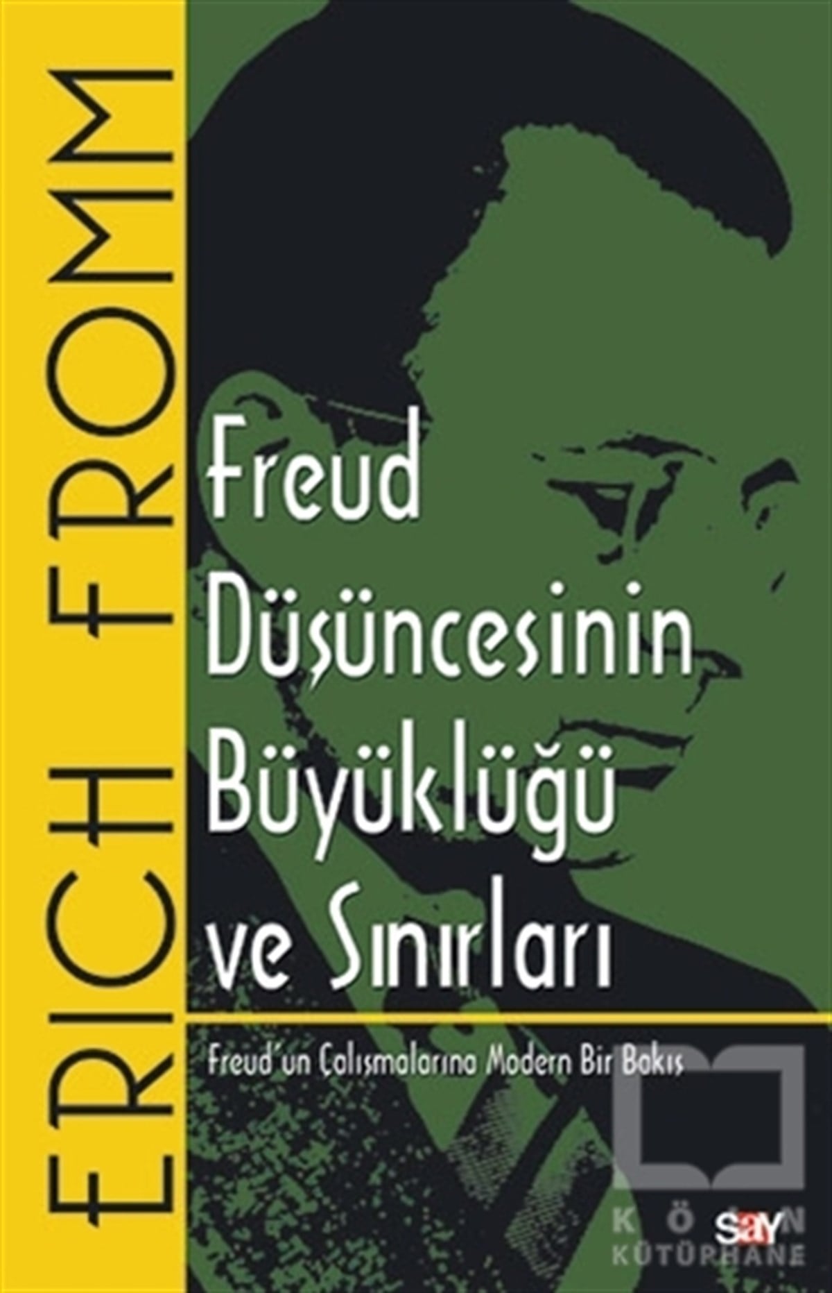 Erich FrommEğitim PsikolojisiFreud Düşüncesinin Büyüklüğü ve Sınırları