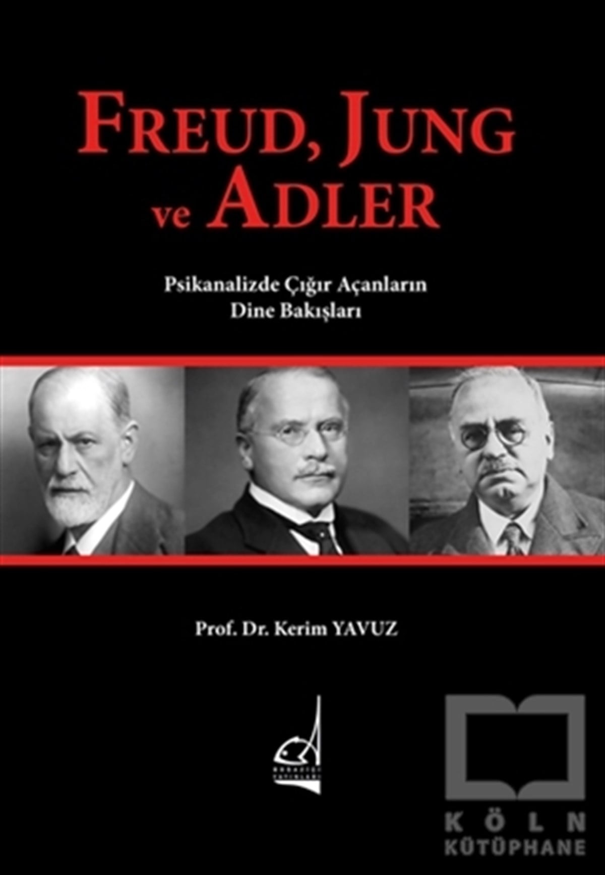 Kerim YavuzDin FelsefesiFreud Jung ve Adler
