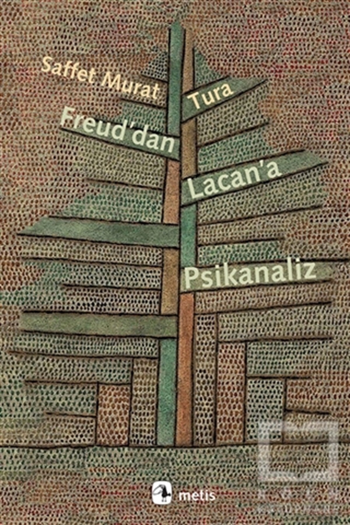 Saffet Murat TuraDiğerFreud'dan Lacan'a Psikanaliz