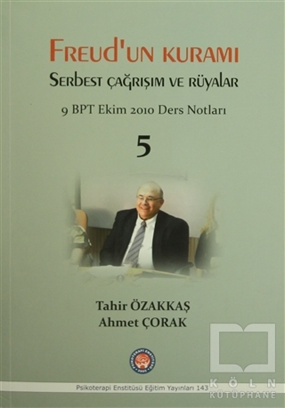Tahir ÖzakkaşDiğerFreud'un Kuramı Serbest Çağrışım ve Rüyalar