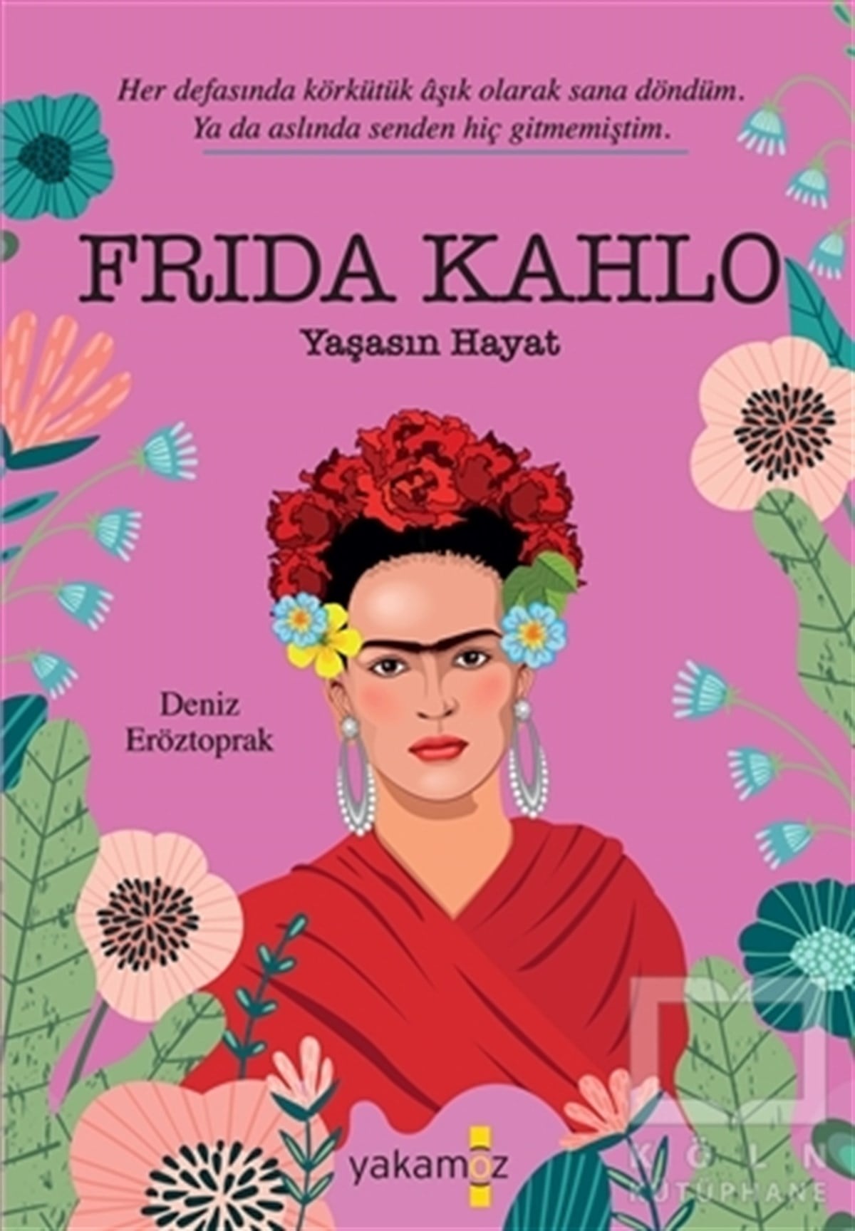 Deniz EröztoprakBiyografi & Otobiyografi KitaplarıFrida Kahlo