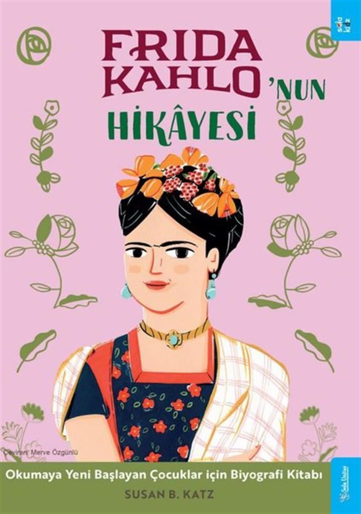 Susan B. KatzEtkinlik KitaplarıFrida Kahlo'nun Hikayesi - Okumaya Başlayan Çocuklar için Biyografi Kitabı