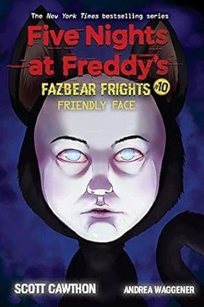 Scott CawthonChildrenFriendly Face (Five Nights at Freddy's: Fazbear Frights #10)