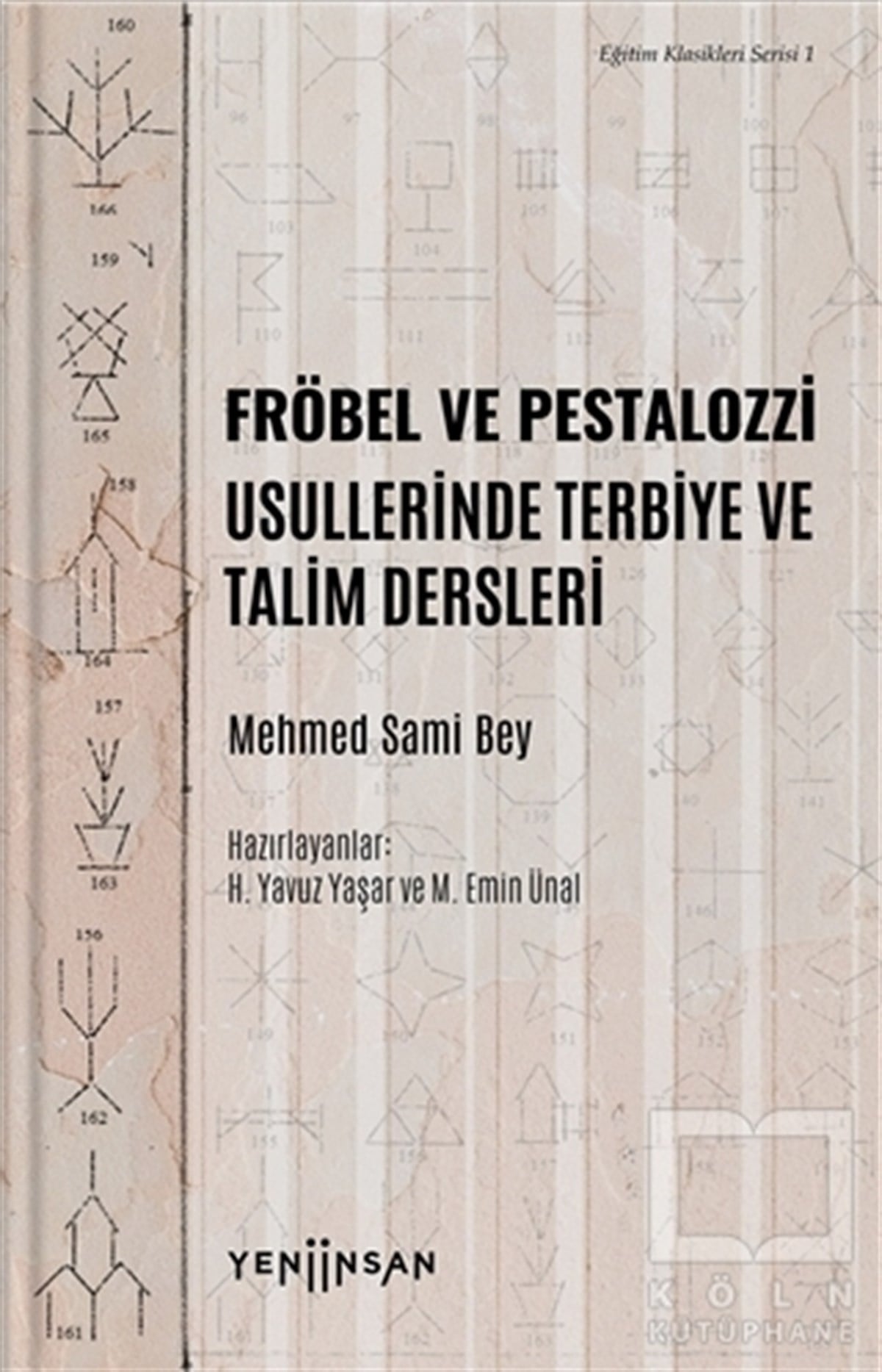 Mehmed Sami BeyAraştırma - İncelemeFröbel ve Pestalozzi Usullerinde Terbiye ve Talim Dersleri