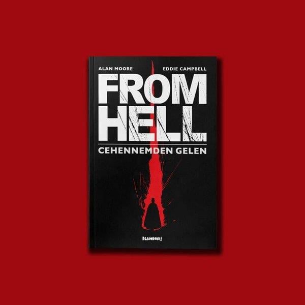 Alan MooreÇizgi RomanlarFrom Hell - Cehennemden Gelen