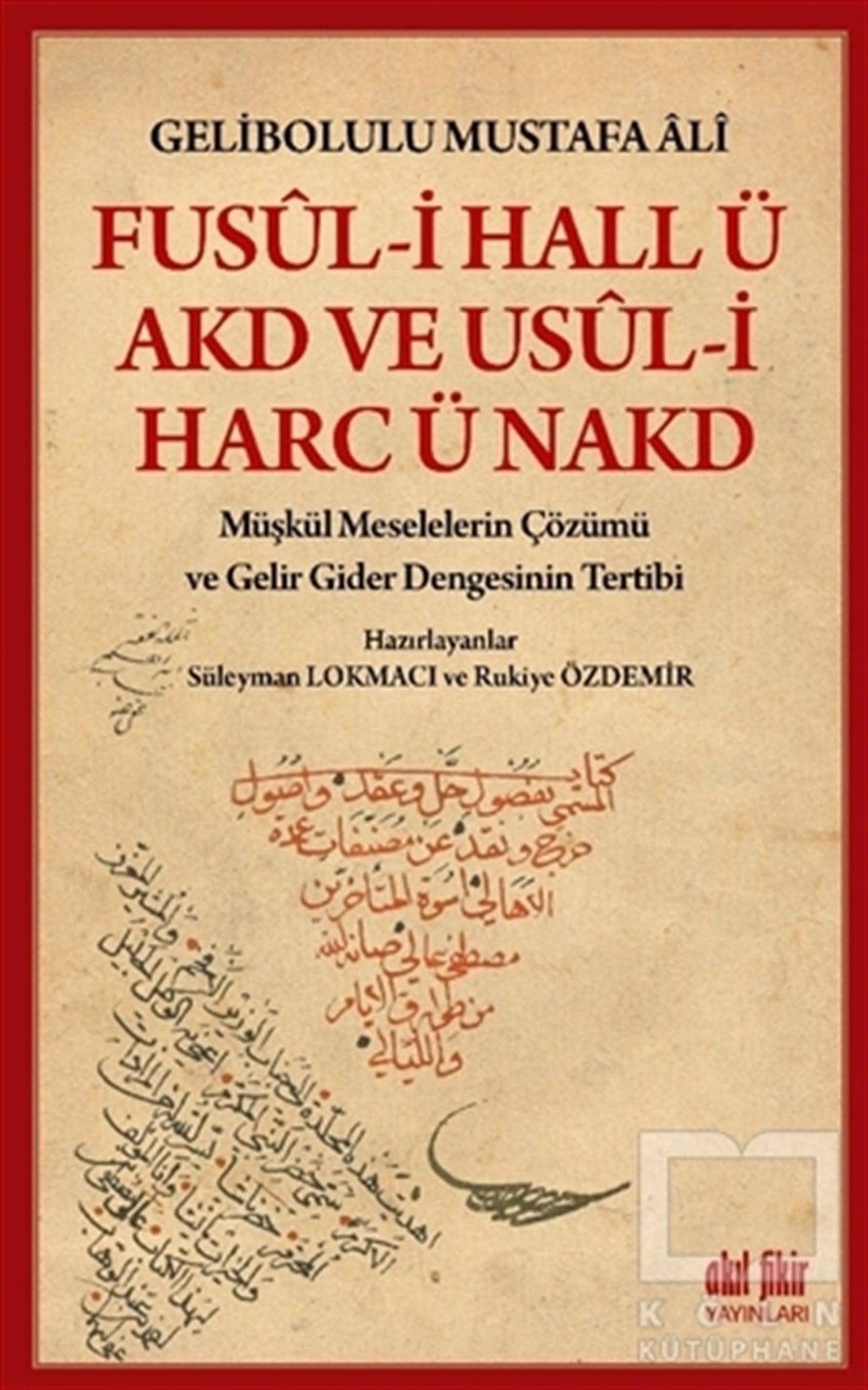 Gelibolulu Mustafa AliOsmanlı Tarihi KitaplarıFusul-i Hall ü Akd ve Usul-i Harc ü Nakd