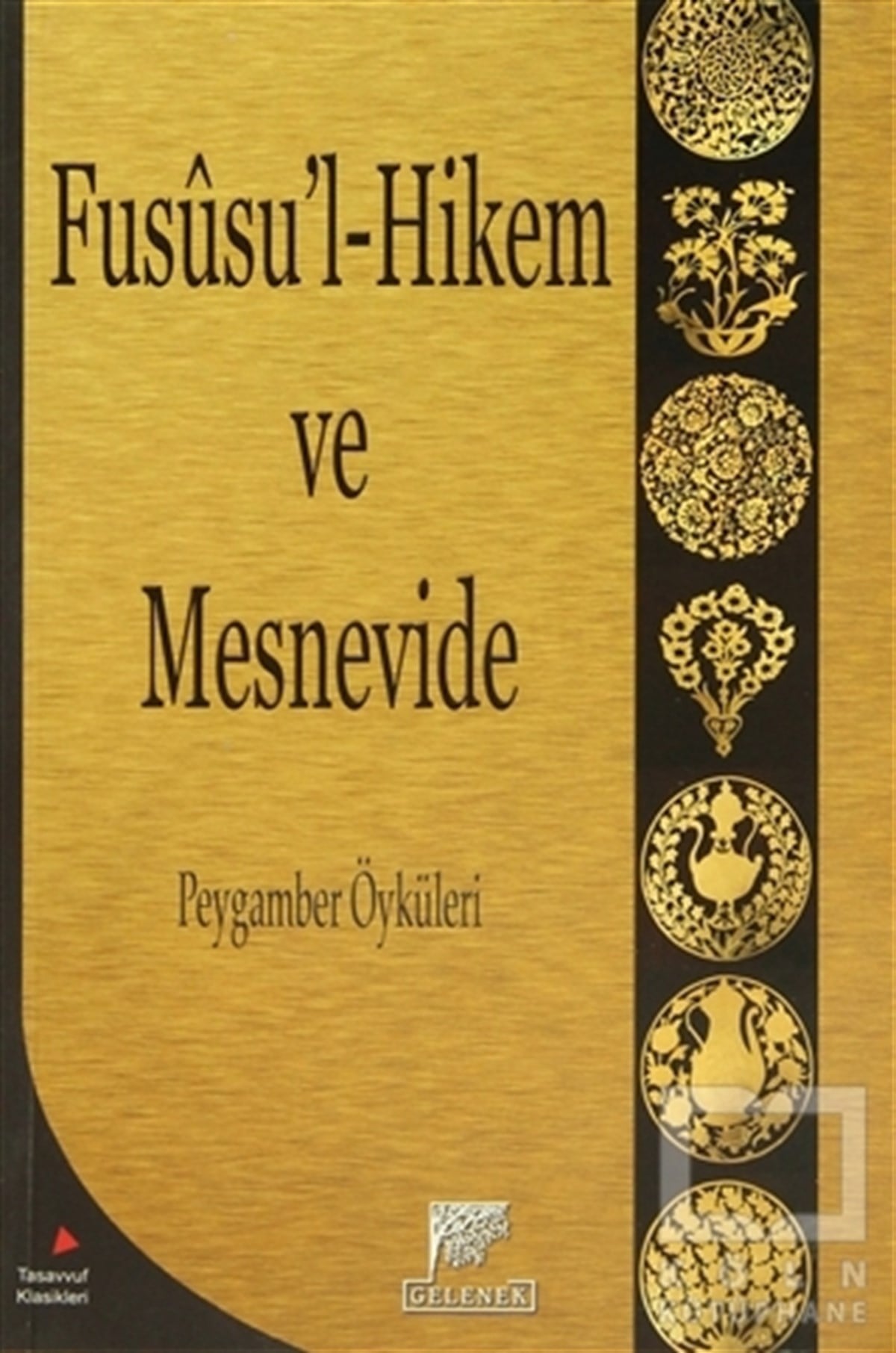 Dilaver GürerTasavvuf - Mezhepler - TarikatlarFususu’l-Hikem ve Mesnevide