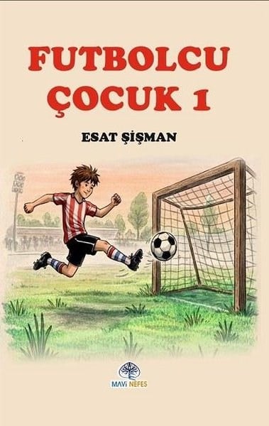 Esat ŞişmanÇocuk Gençlik RomanlarıFutbolcu Çocuk - 1