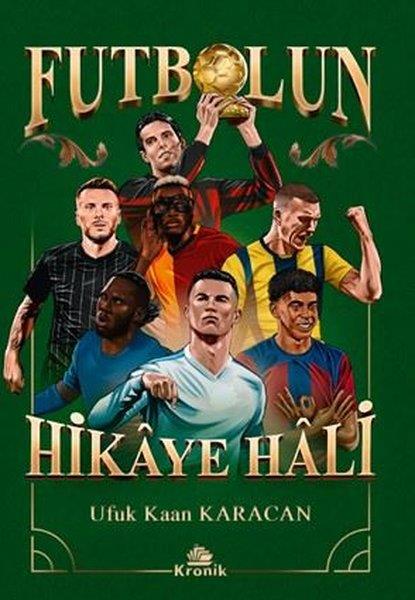 Ufuk Kaan KaracanÇocuk Gençlik RomanlarıFutbolun Hikaye Hali