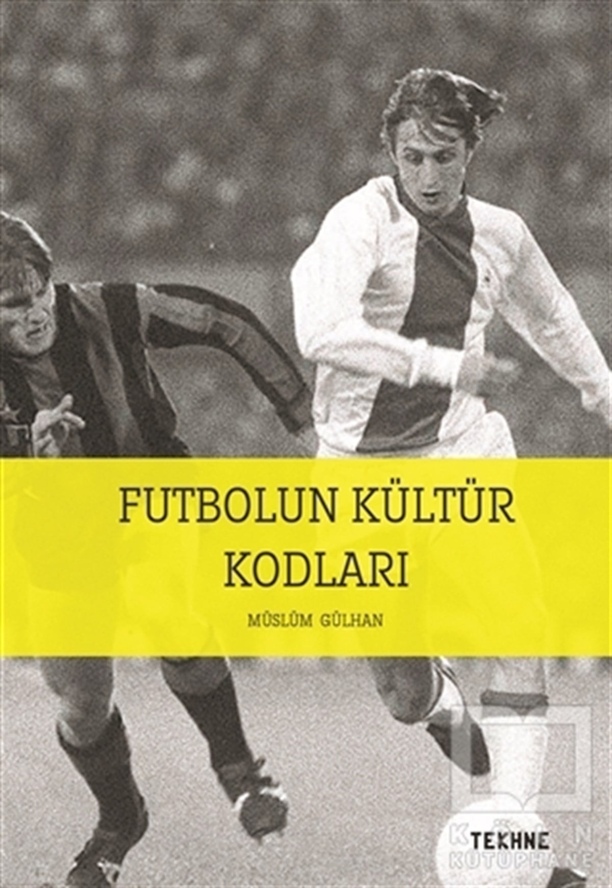 Müslüm GülhanSporFutbolun Kültür Kodları