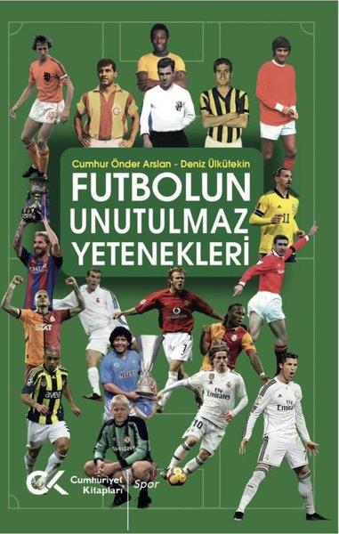 Cumhur Önder ArslanSpor KitaplarıFutbolun Unutulmaz Yetenekleri