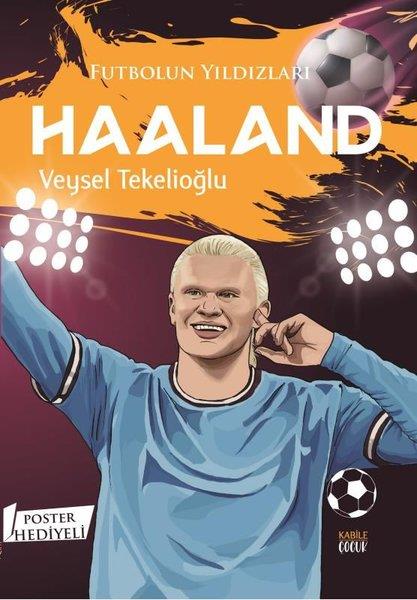 Veysel TekelioğluÇocuk Gençlik RomanlarıFutbolun Yıldızları: Haaland - Poster Hediyeli
