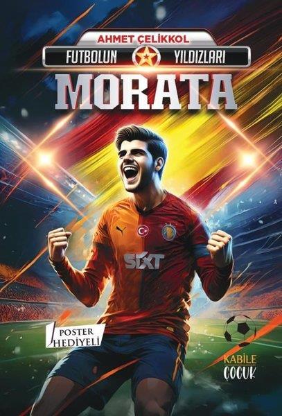 Ahmet ÇelikkolÇocuk Gençlik RomanlarıFutbolun Yıldızları: Morata - Poster Hediyeli