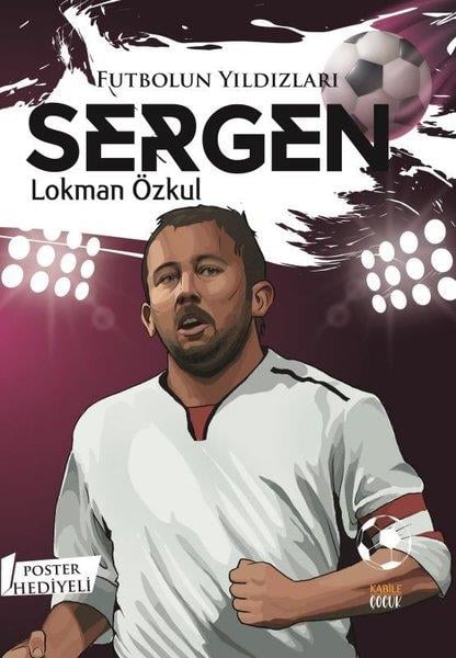 Lokman ÖzkulÇocuk Gençlik RomanlarıFutbolun Yıldızları: Sergen - Poster Hediyeli