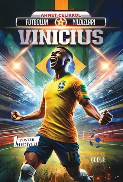 Ahmet ÇelikkolÇocuk Gençlik RomanlarıFutbolun Yıldızları: Vinicius - Poster Hediyeli