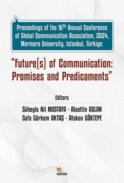 KolektifReferenceFuture(s) of Communication: Promises and Predicaments - Proceedings of the 16th Annual Conference of