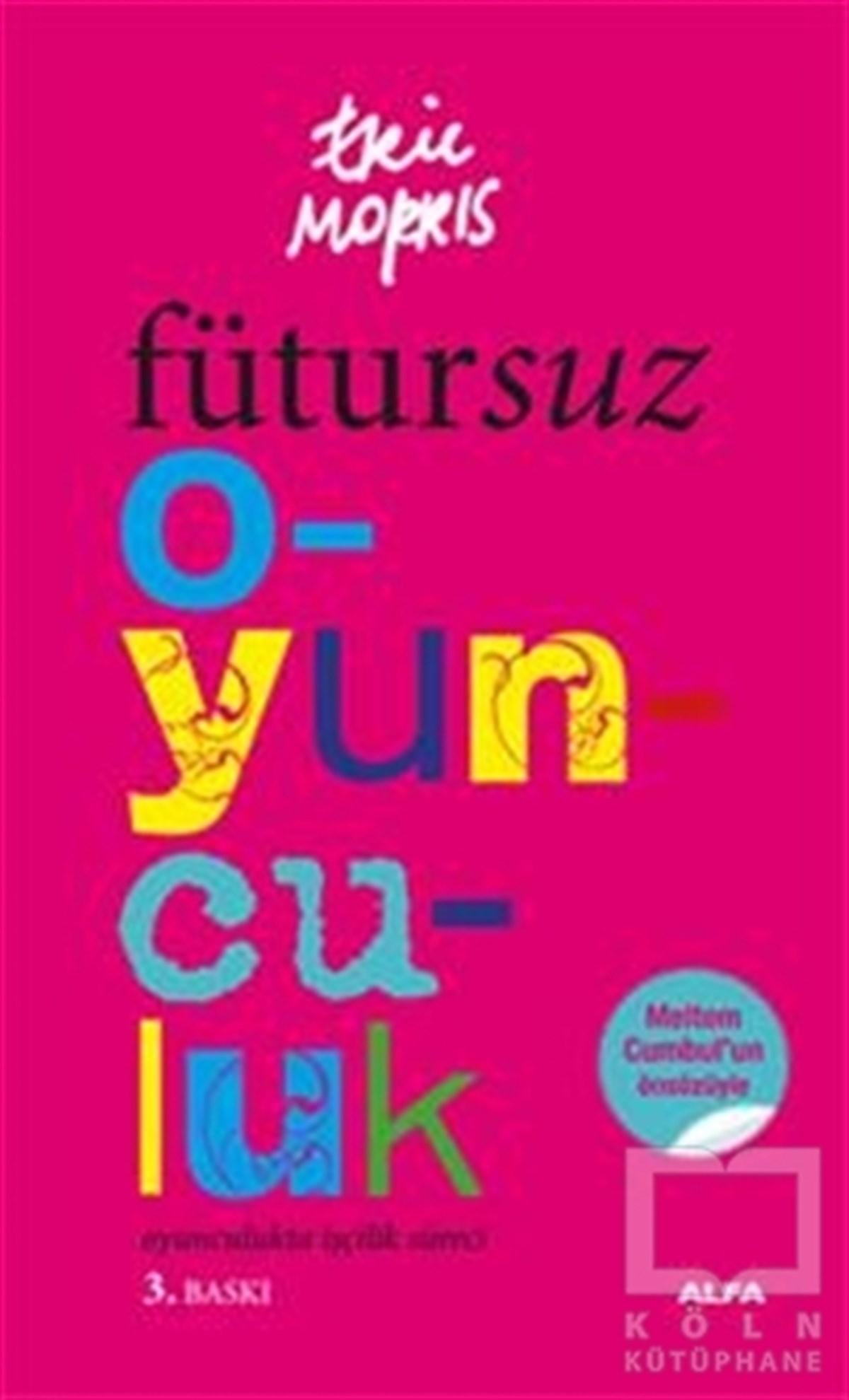 Eric MorrisSahne Sanatları KitaplarıFütursuz Oyunculuk