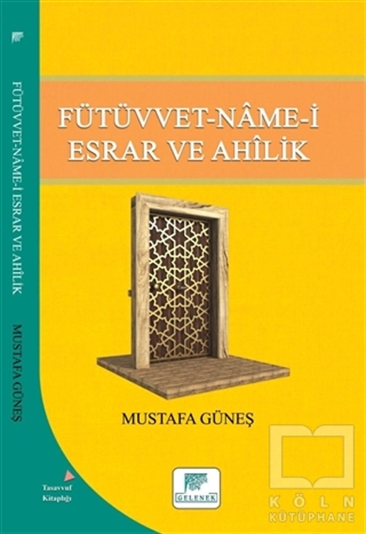 Mustafa GüneşTasavvuf KitaplarıFütüvvet-Name-i Esrar ve Ahilik