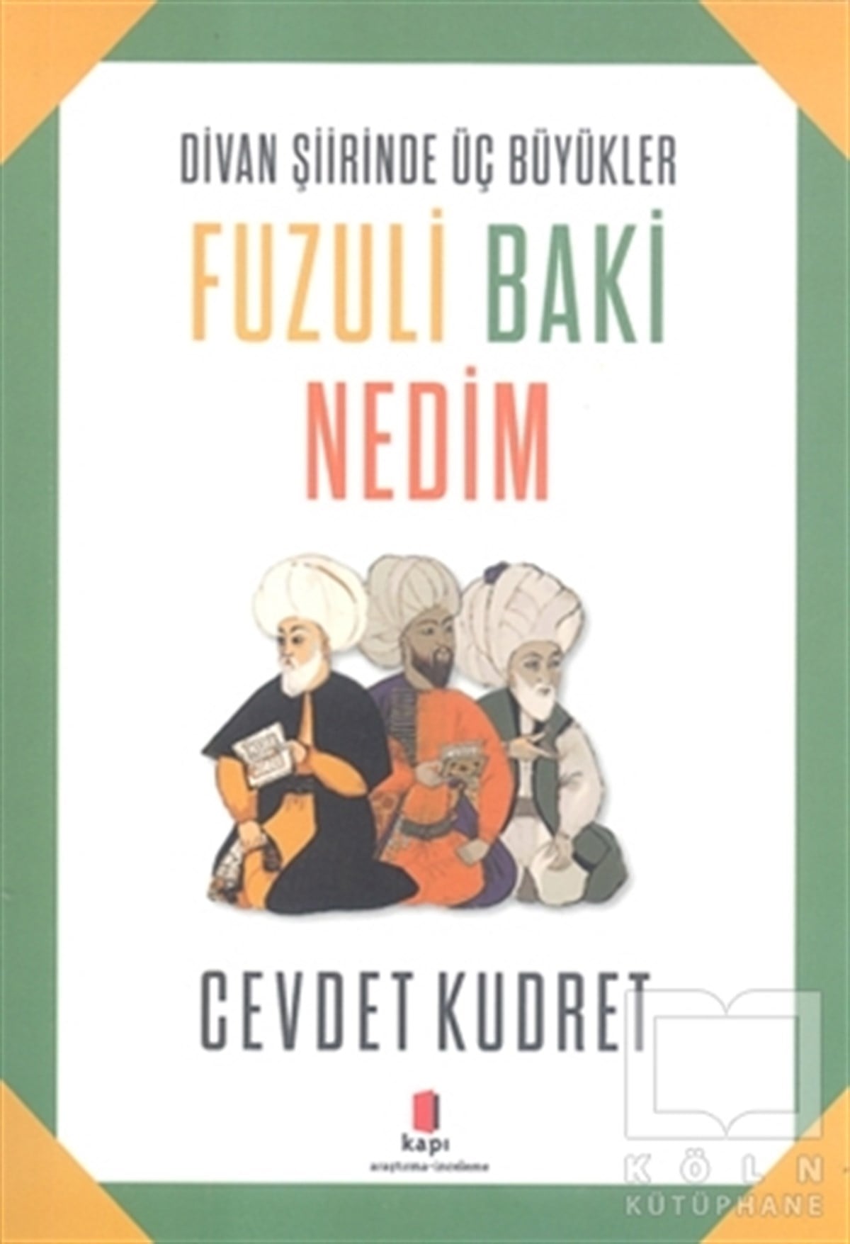 Cevdet KudretDivan Edebiyatı - Halk EdebiyatıFuzuli Baki Nedim