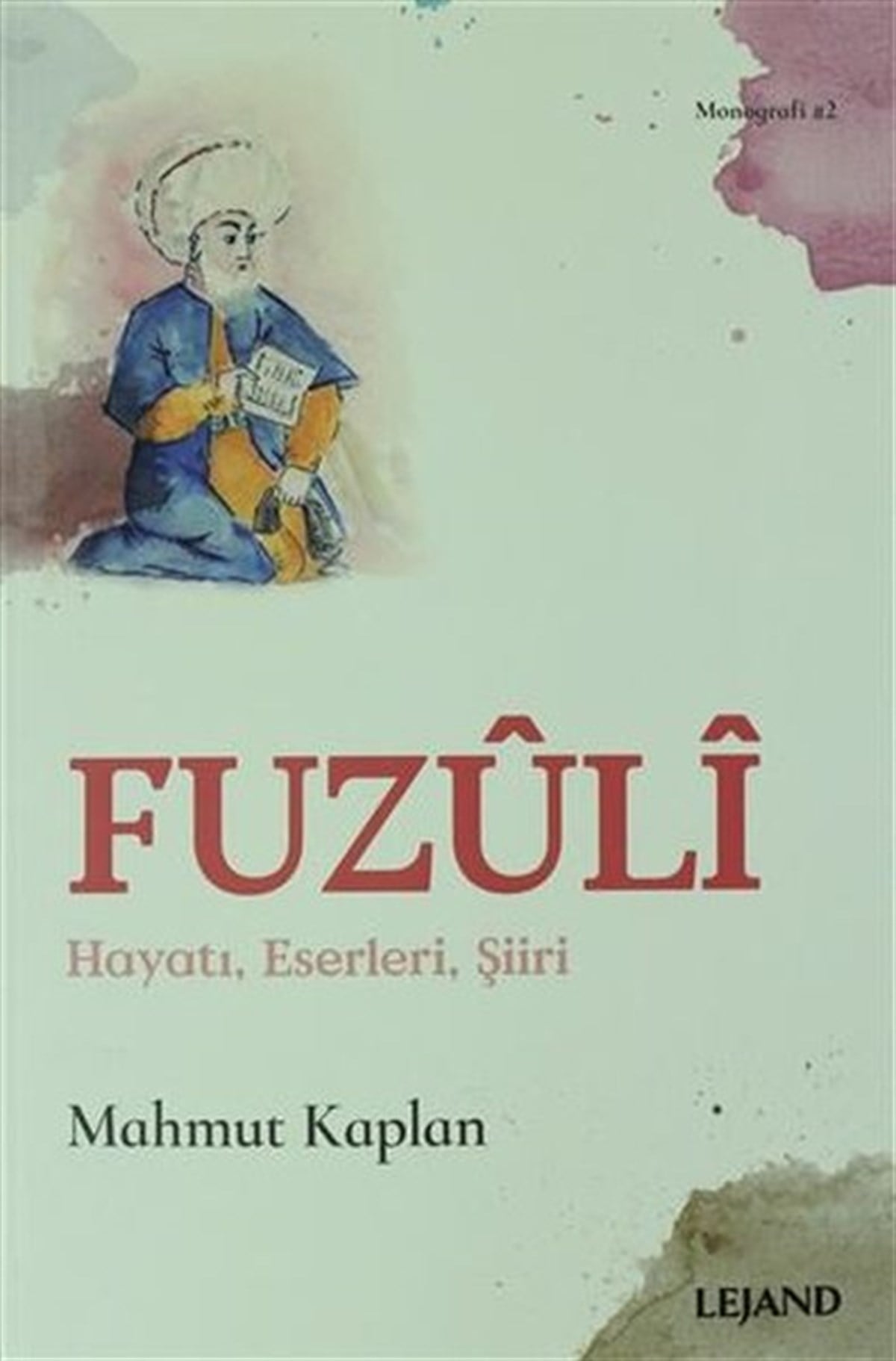 Mahmut KaplanTarihi Biyografi ve Otobiyografi KitaplarıFuzuli - Hayatı Eserleri Şiiri