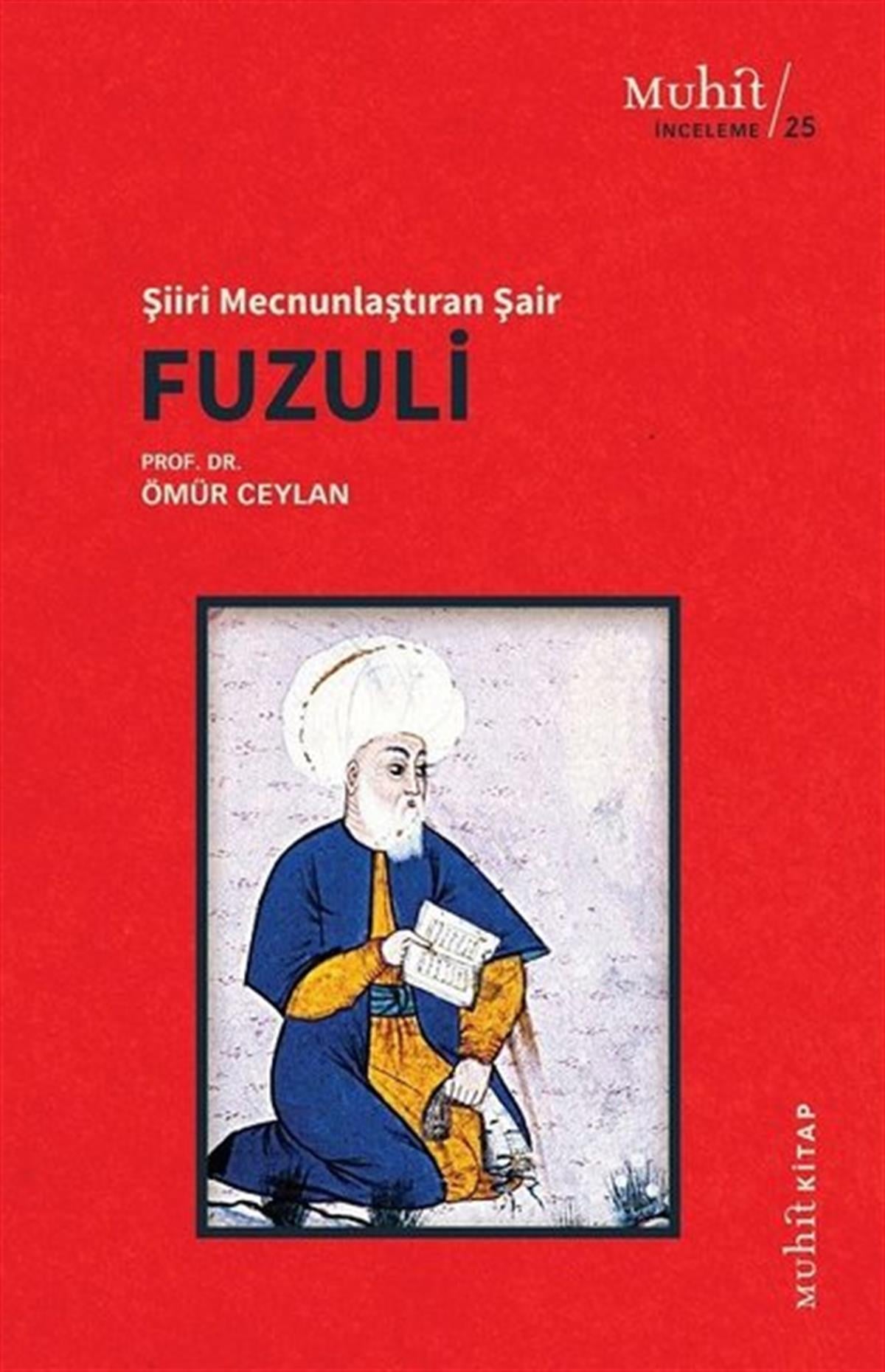 Ömür CeylanEleştiri & Kuram & İnceleme KitaplarıFuzuli: Şiiri Mecnunlaştıran Şair