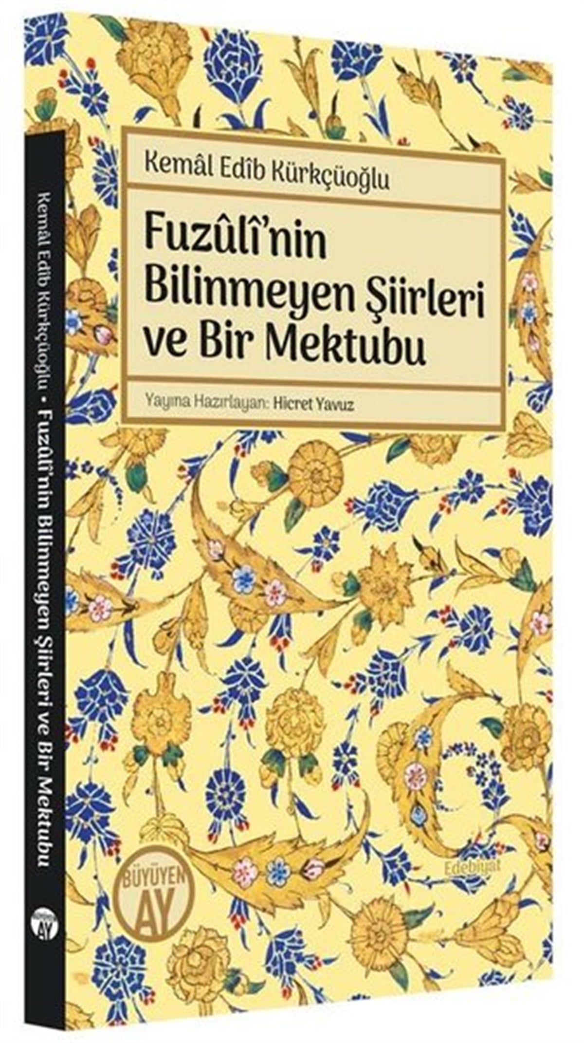 Kemal Edib KürkçüoğluEleştiri & Kuram & İnceleme KitaplarıFuzuli'nin Bilinmeyen Şiirleri ve Bir Mektubu