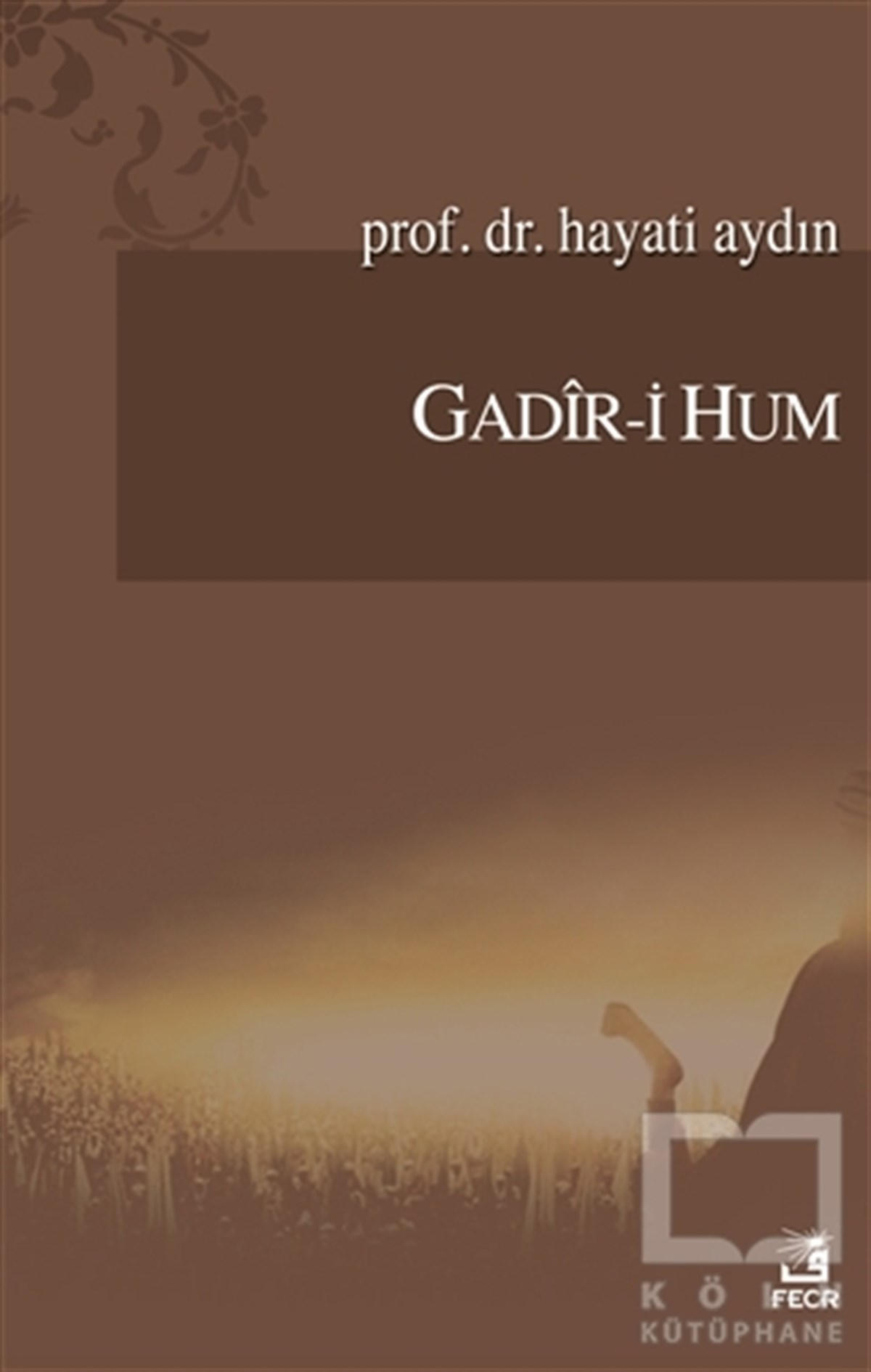 Hayati AydınDiğerGadir-i Hum