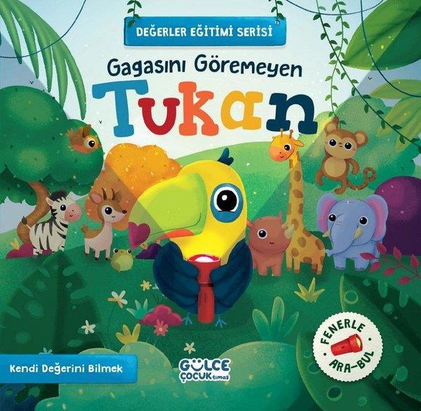 Merve Sultan GündüzEgitim Etkinlik KitaplariGagasını Göremeyen Tukan - Değerler Eğitimi Serisi - Fenerle Ara Bul