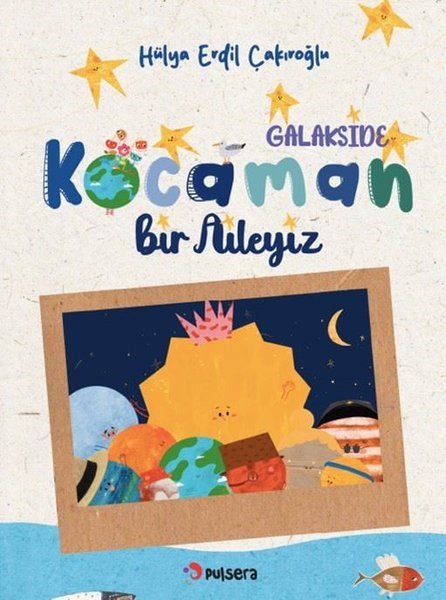 Hülya Erdil ÇakıroğluEgitim Etkinlik KitaplariGalakside Kocaman Bir Aileyiz