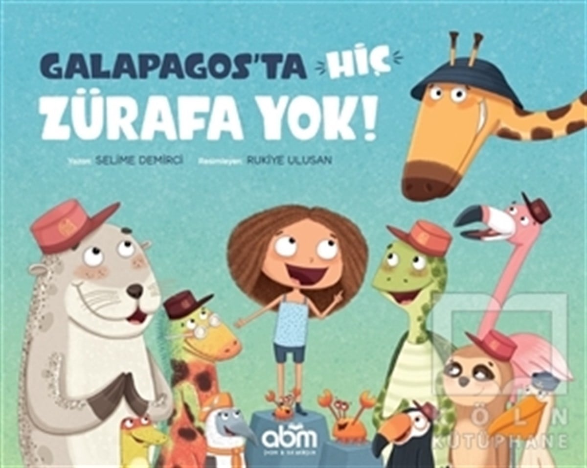 Selime DemirciÇocuk Hikaye KitaplarıGalapagos'ta Hiç Zürafa Yok!