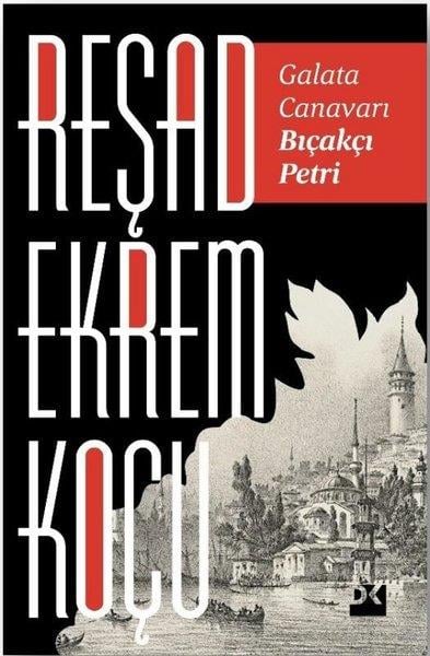 Reşad Ekrem KoçuOsmanli TarihiGalata Canavarı Bıçakçı Petri
