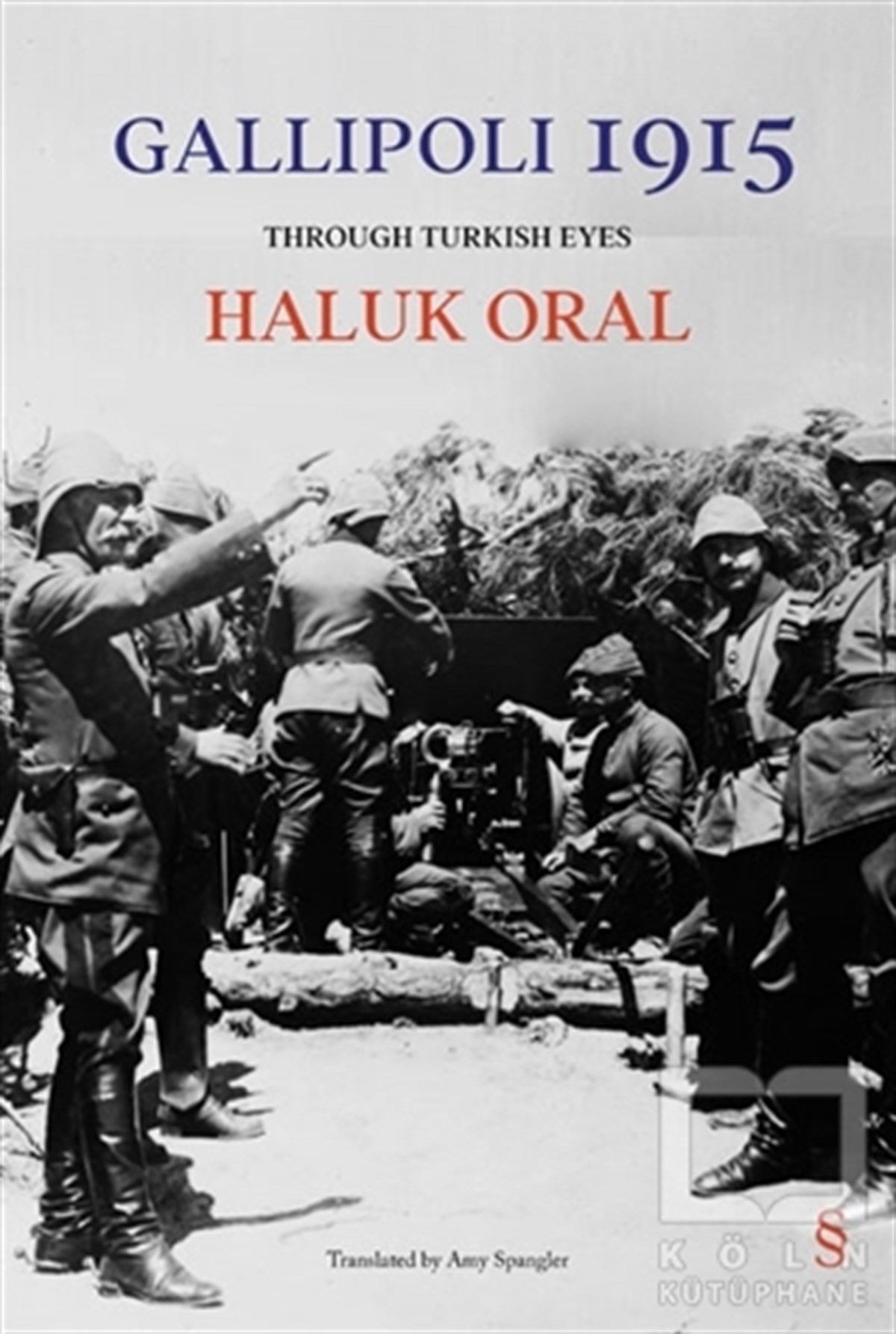 Haluk OralAraştırma - İncelemeGallipoli 1915