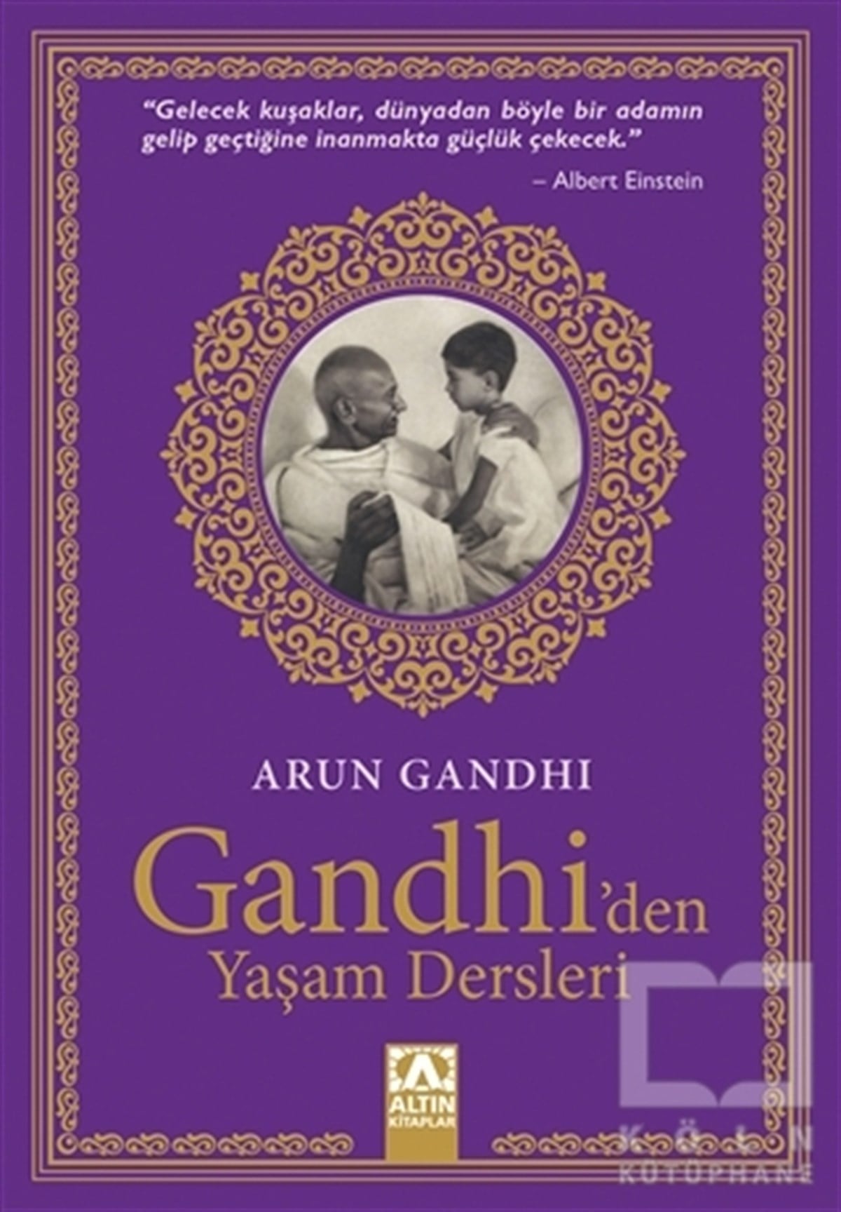 Arun GandhiKişisel GelişimGandhi'den Yaşam Dersleri