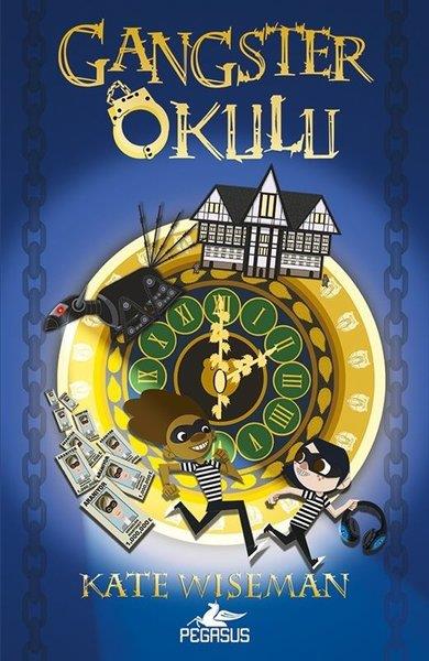 Kate WisemanFantastik / Bilim KurguGangster Okulu 1. Kitap