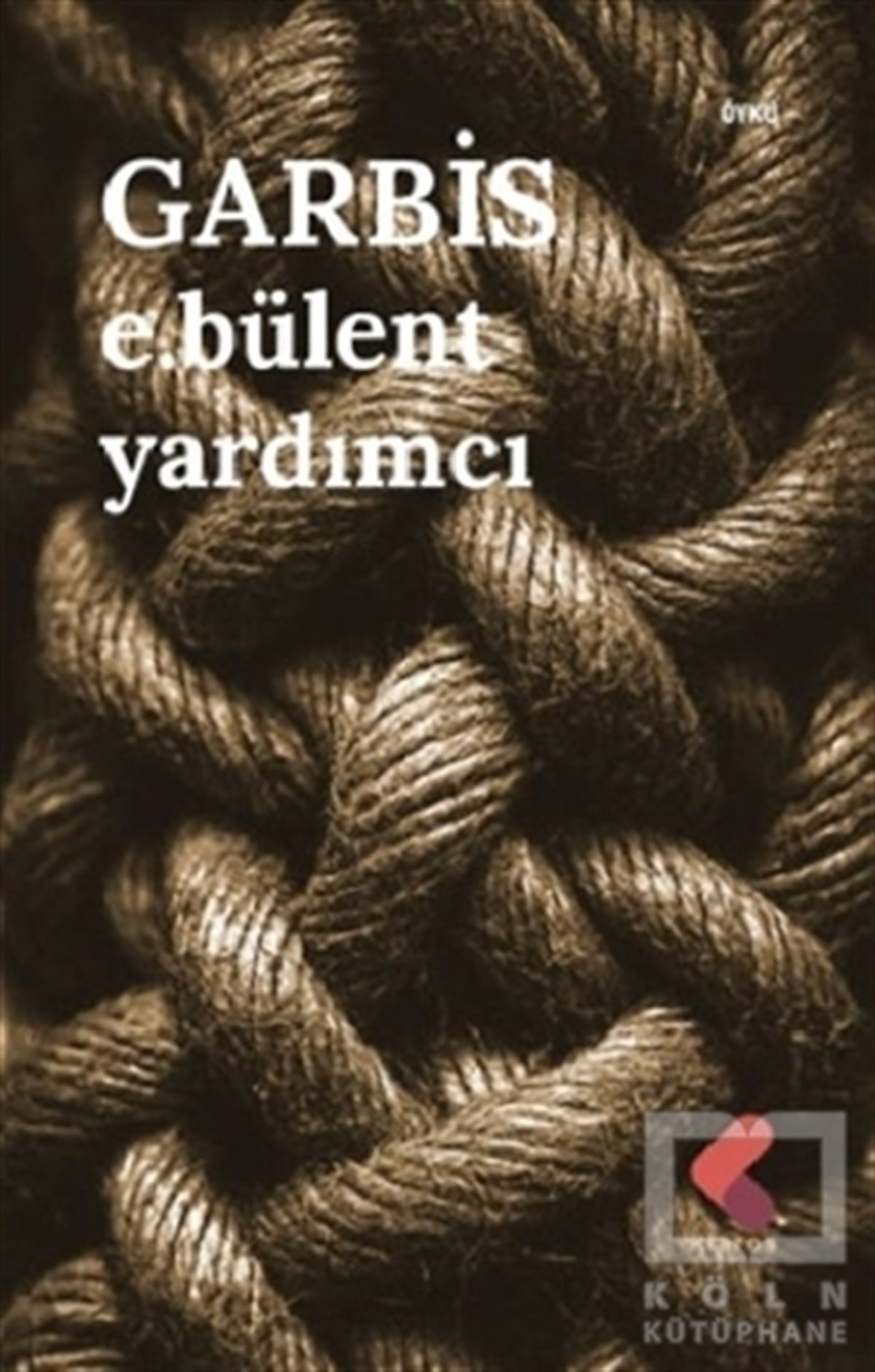 E.Bülent YardımcıTürkçe RomanlarGarbis