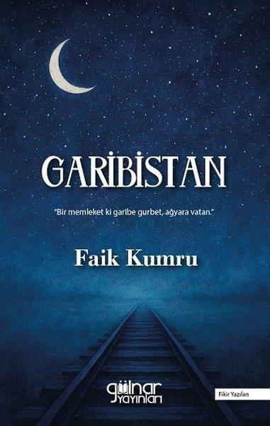 Faik KumruDeneme KitaplarıGaribistan-Fikir Yazıları