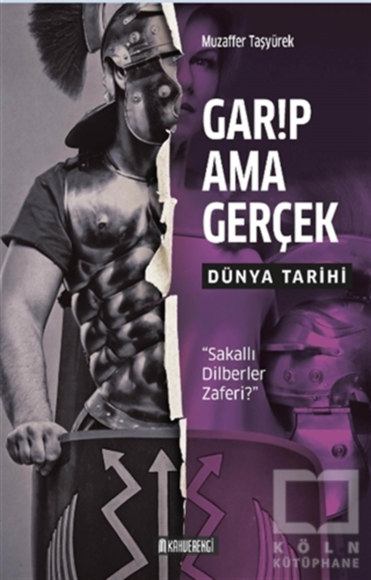 Muzaffer TaşyürekDünya TarihiGarip Ama Gerçek - Dünya Tarihi