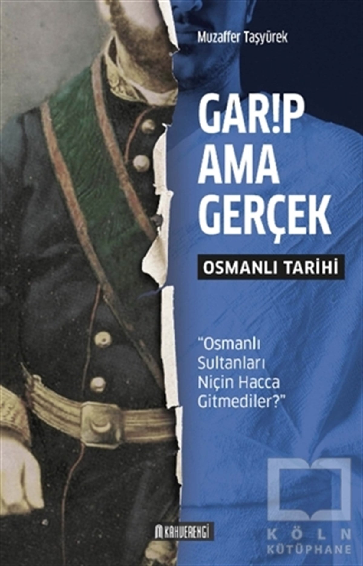 Muzaffer TaşyürekOsmanlı TarihiGarip Ama Gerçek - Osmanlı Tarihi