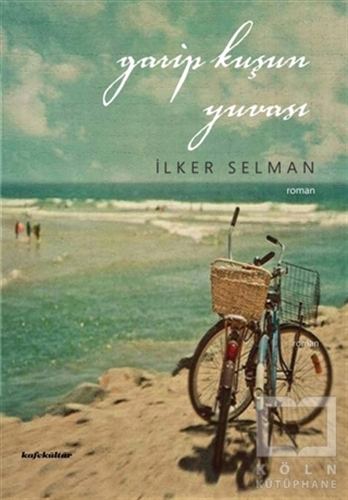 İlker SelmanAşk Kitapları & Aşk RomanlarıGarip Kuşun Yuvası