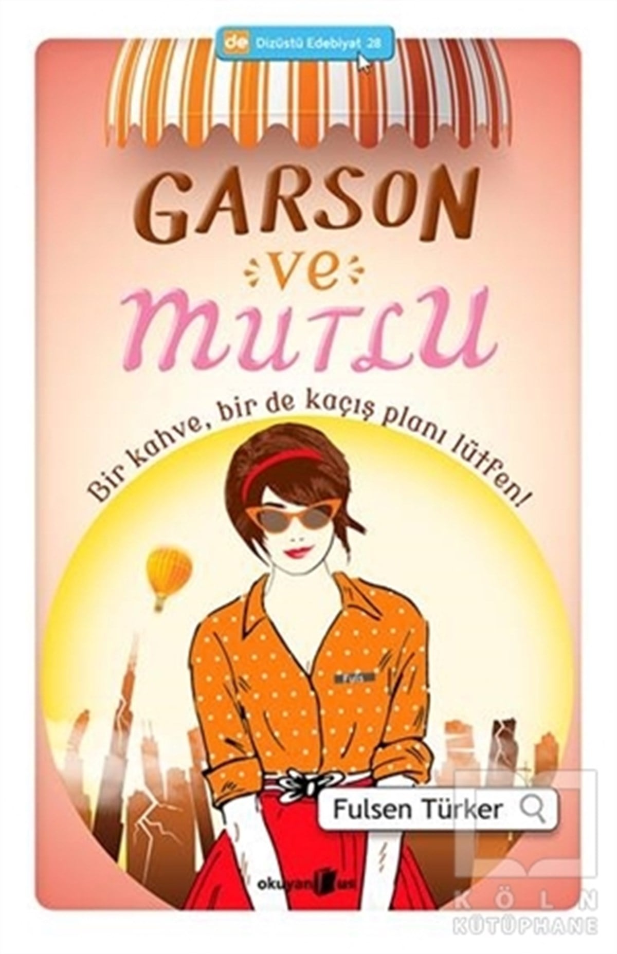 Fulsen TürkerÖyküGarson ve Mutlu