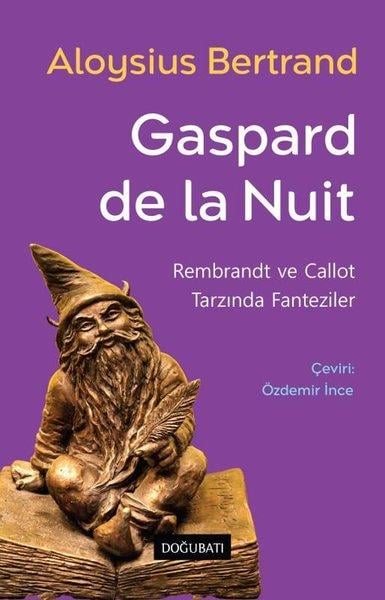 Aloysius BertrandEleştiri & Kuram & İnceleme KitaplarıGaspard Bertrand - Rembrandt ve Callot Tarzında Fanteziler